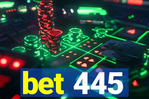bet 445